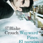 Wayward Pines de Blake Crouch