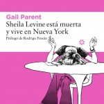 Sheila Levine está muerta y vive en Nueva York de Gail Parent