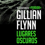 Lugares oscuros de Gillian Flynn